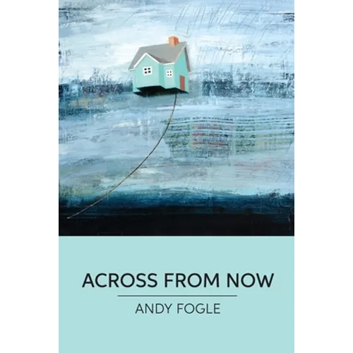 Across From Now: poems - Paperback