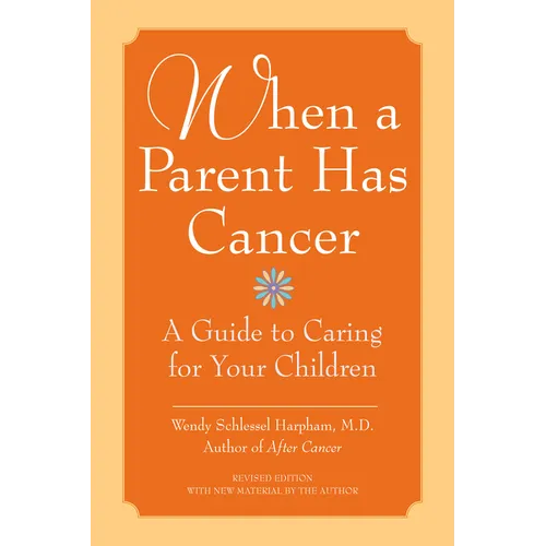 When a Parent Has Cancer: A Guide to Caring for Your Children [With Companion Book "Becky and the Worry Cup"] - Paperback