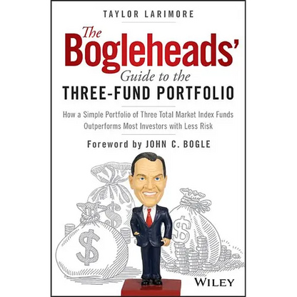 The Bogleheads' Guide to the Three-Fund Portfolio: How a Simple Portfolio of Three Total Market Index Funds Outperforms Most Investors with Less Risk - Hardcover