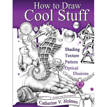 How to Draw Cool Stuff: Shading, Textures and Optical Illusions - Hardcover