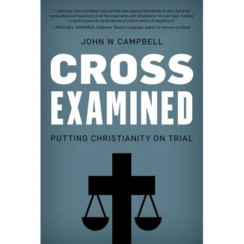 Cross Examined: Putting Christianity on Trial - Hardcover
