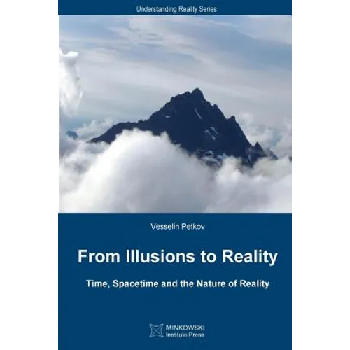 From Illusions to Reality: Time, Spacetime and the Nature of Reality - Paperback