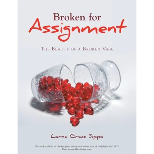 Broken for Assignment: The Beauty of a Broken Vase - Paperback