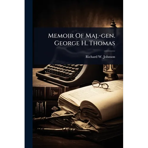 Memoir Of Maj.-gen. George H. Thomas - Paperback