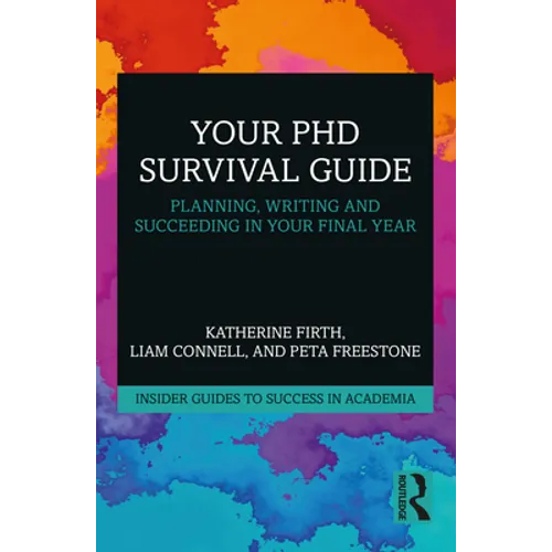 Your PhD Survival Guide: Planning, Writing, and Succeeding in Your Final Year - Paperback