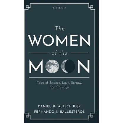 The Women of the Moon: Tales of Science, Love, Sorrow, and Courage - Hardcover