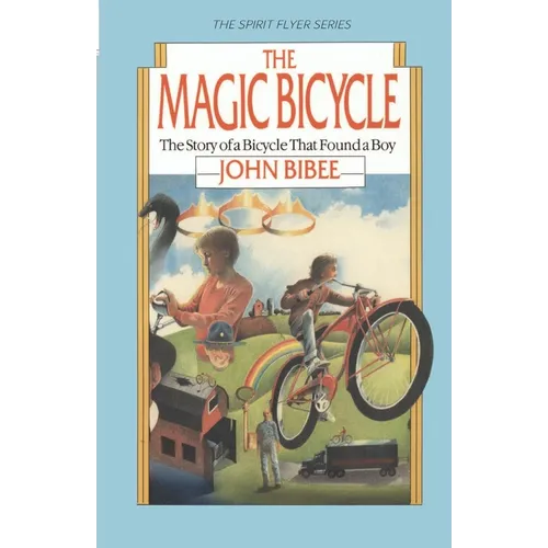 The Magic Bicycle: The Story of a Bicycle That Found a Boy - Paperback