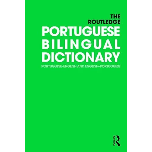 The Routledge Portuguese Bilingual Dictionary (Revised 2014 Edition): Portuguese-English and English-Portuguese - Paperback
