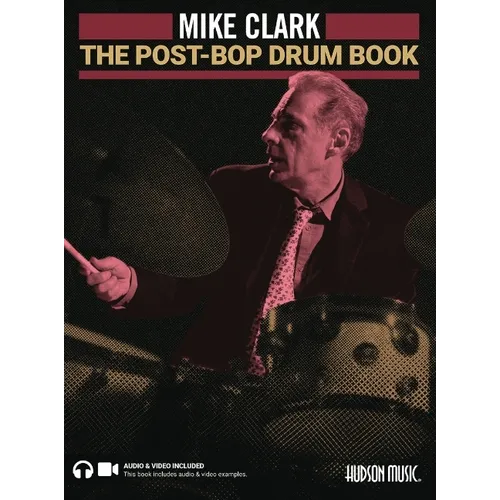 The Post-Bop Drum Book: A Complete Overview of Contemporary Jazz Drumming by Mike Clark (Book/Online Media) - Paperback