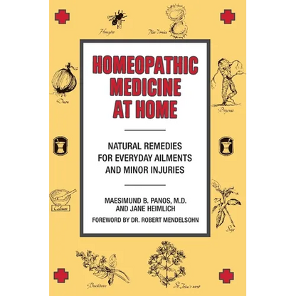 Homeopathic Medicine at Home: Natural Remedies for Everyday Ailments and Minor Injuries - Paperback