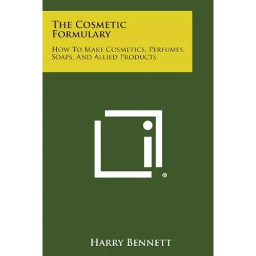 The Cosmetic Formulary: How to Make Cosmetics, Perfumes, Soaps, and Allied Products - Paperback