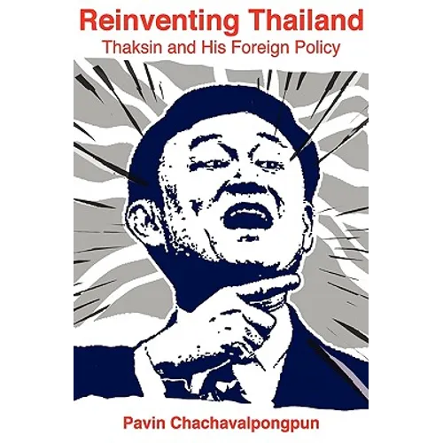 Reinventing Thailand: Thaksin and His Foreign Policy - Paperback
