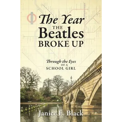 The Year the Beatles Broke Up: Through the Eyes of a School Girl - Paperback