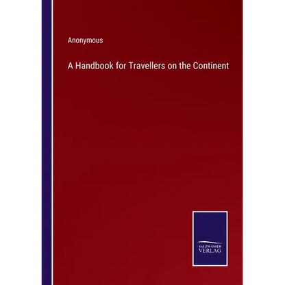A Handbook for Travellers on the Continent - Paperback