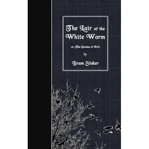 The Lair of the White Worm: or, The Garden of Evil - Paperback