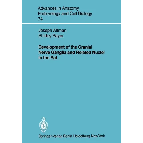Development of the Cranial Nerve Ganglia and Related Nuclei in the Rat - Paperback