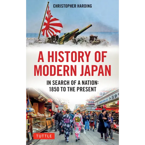 A History of Modern Japan: In Search of a Nation: 1850 to the Present - Paperback