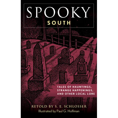 Spooky South: Tales of Hauntings, Strange Happenings, and Other Local Lore - Paperback