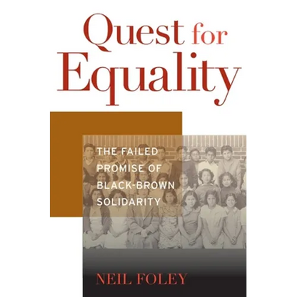 Quest for Equality: The Failed Promise of Black-Brown Solidarity - Hardcover