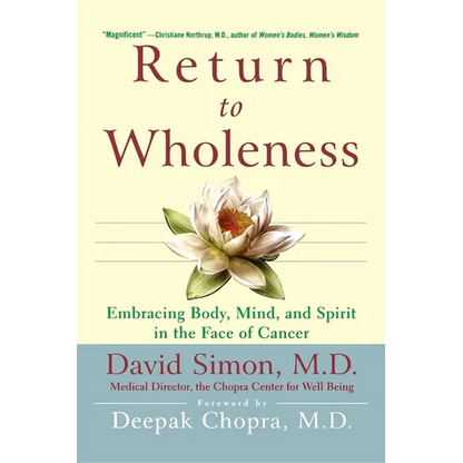 Return to Wholeness: Embracing Body, Mind, and Spirit in the Face of Cancer - Hardcover