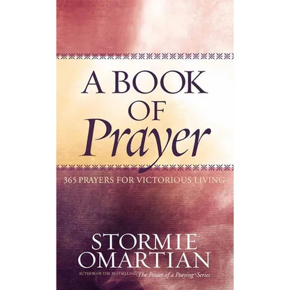 A Book of Prayer: 365 Prayers for Victorious Living - Hardcover