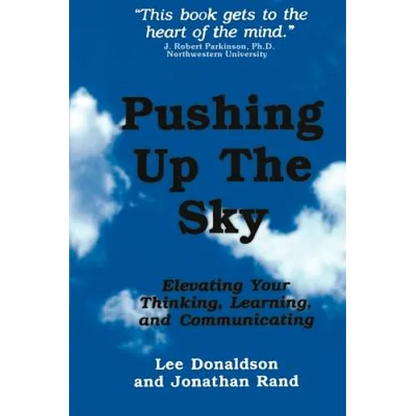 Pushing Up the Sky: Elevating Your Thinking, Learning and Communicating - Paperback