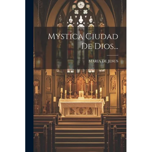 Mystica Ciudad De Dios... - Paperback