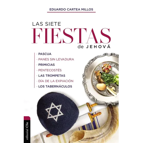 Las Siete Fiestas de Jehová: Un Estudio Basado En Levítico 23 - Paperback