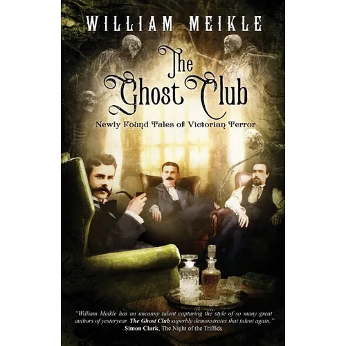 The Ghost Club: Newly Found Tales of Victorian Terror - Paperback