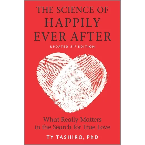 The Science of Happily Ever After: What Really Matters in the Search for True Love - Paperback