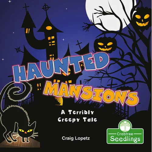 Haunted Mansions: A Terribly Creepy Tale - Library Binding