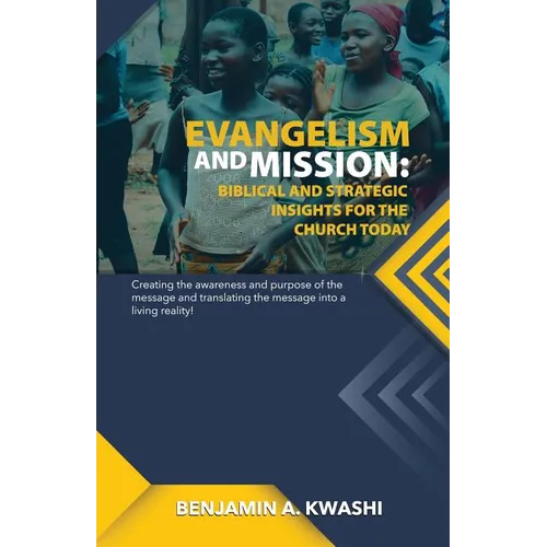 Evangelism and Mission: Biblical and Strategic Insights for the Church Today - Paperback