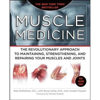 Muscle Medicine: The Revolutionary Approach to Maintaining, Strengthening, and Repairing Your Muscles and Joints - Paperback