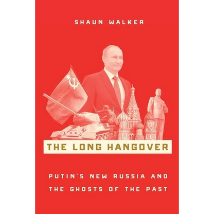 The Long Hangover: Putin's New Russia and the Ghosts of the Past - Paperback