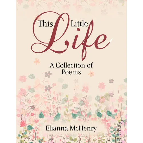 This Little Life: A Collection of Poems - Paperback