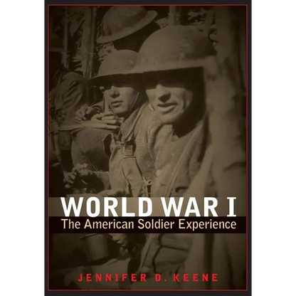 World War I: The American Soldier Experience - Paperback