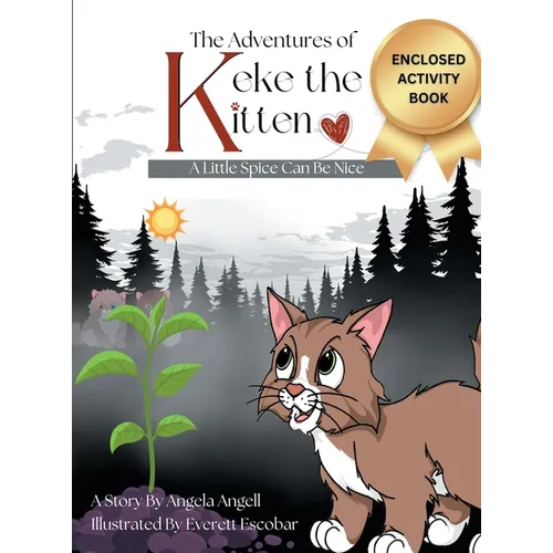 The Adventures of Keke the Kitten: A Little Spice Can Be Nice - Hardcover