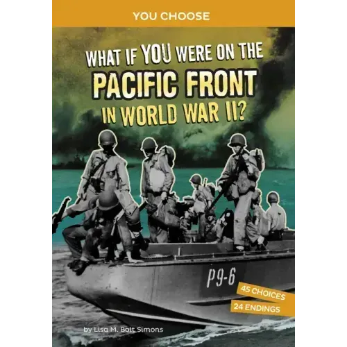 What If You Were on the Pacific Front in World War II?: An Interactive History Adventure - Paperback