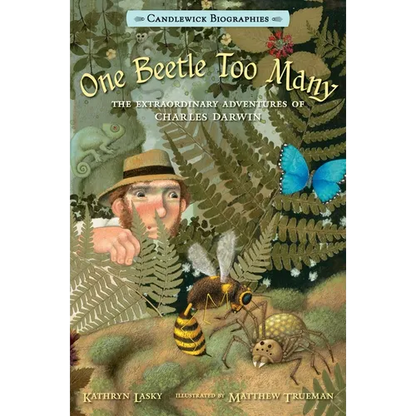 One Beetle Too Many: The Extraordinary Adventures of Charles Darwin: Candlewick Biographies - Paperback