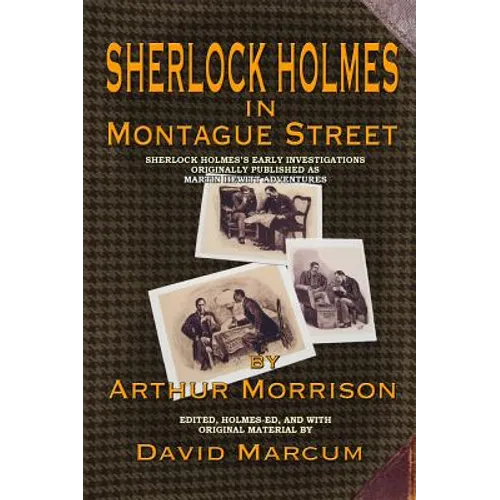 Sherlock Holmes in Montague Street: Sherlock Holmes's Early Investigations Originally Presented as Martin Hewitt Adventures - Hardcover