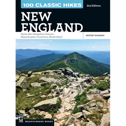 100 Classic Hikes New England: Maine, New Hampshire, Vermont, Massachusetts, Connecticut, Rhode Island - Paperback