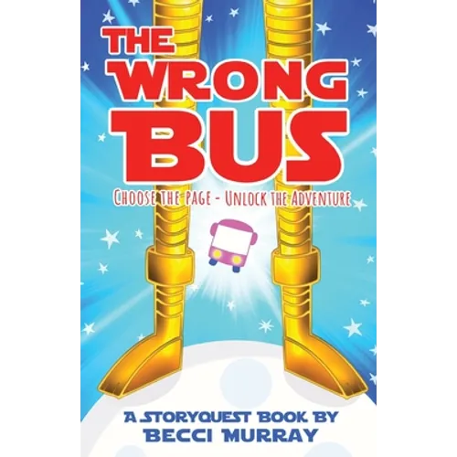 The Wrong Bus: a choose the page StoryQuest adventure - Paperback