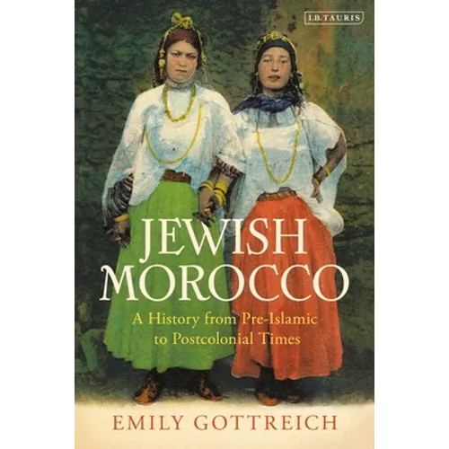 Jewish Morocco: A History from Pre-Islamic to Postcolonial Times - Paperback