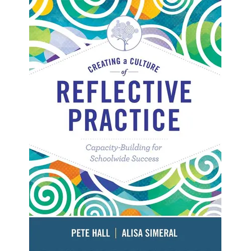 Creating a Culture of Reflective Practice: Building Capacity for Schoolwide Success - Paperback