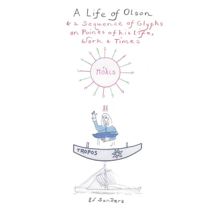 A Life of Olson: & a Sequence of Glyphs on Points of his life, work, and times - Paperback
