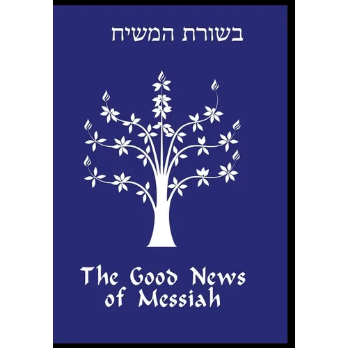 The Good News of Messiah - Hardcover