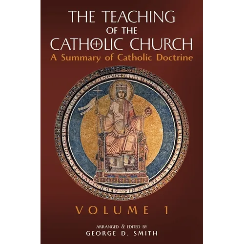 The Teaching of the Catholic Church: Volume 1: A Summary of Catholic Doctrine - Paperback