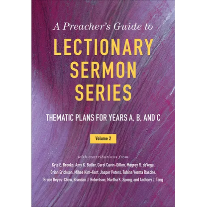 A Preacher's Guide to Lectionary Sermon Series, Volume 2: Thematic Plans for Years A, B, and C - Paperback