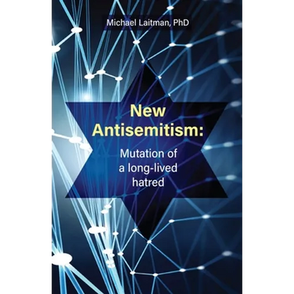 New Antisemitism: Mutation of a Long-lived Hatred - Paperback
