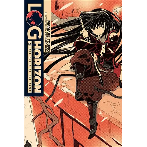 Log Horizon, Vol. 6 (Light Novel): Lost Child of the Dawn - Paperback